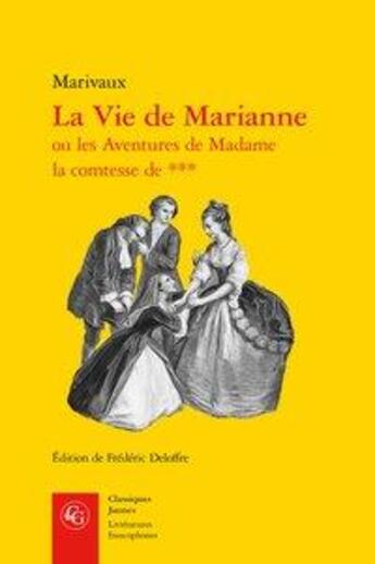 Couverture du livre « La vie de Marianne ou les aventures de Madame la comtesse de » de Pierre De Marivaux aux éditions Classiques Garnier