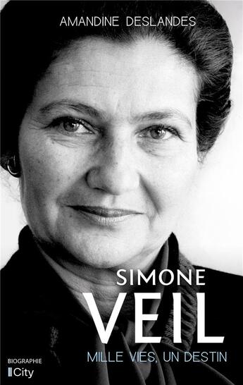 Couverture du livre « Simone Veil, mille vies, un destin » de Amandine Deslandes aux éditions City