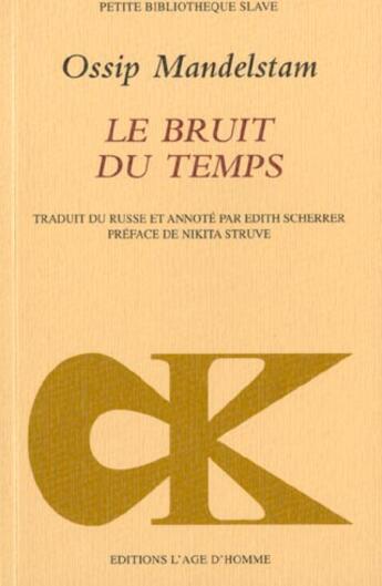 Couverture du livre « Bruit du temps (le) » de Mandelstam/Scherrer aux éditions L'age D'homme