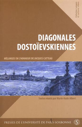 Couverture du livre « Diagonales dostoievskiennes. melanges en hommage au professeur jacques catteau » de  aux éditions Sorbonne Universite Presses