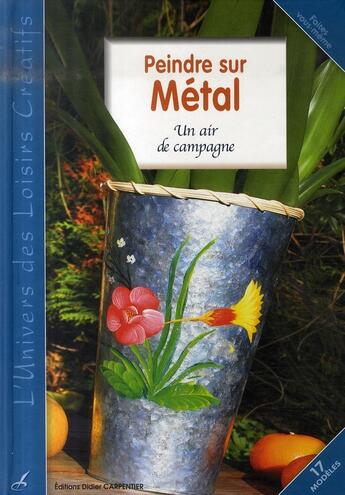 Couverture du livre « Peindre sur métal ; un air de campagne » de  aux éditions Editions Carpentier