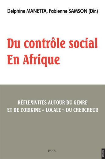 Couverture du livre « Du controle social en afrique. - reflexivites autour du genre et de l origine locale du cherche » de Samson/Manetta aux éditions Paari