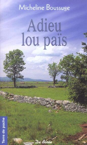 Couverture du livre « Adieu Lou Pais Gratuit » de Micheline Boussuge aux éditions De Boree