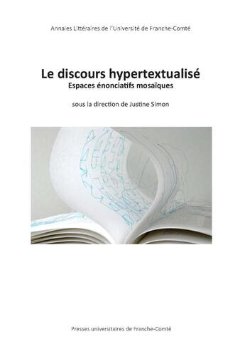 Couverture du livre « Le discours hypertextualise - espaces enonciatifs mosaiques » de Simon Justine aux éditions Pu De Franche Comte