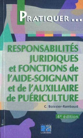 Couverture du livre « La responsabilite juridique et fonction de l aide soignant de l auxiliaire de pu » de Boissier aux éditions Lamarre