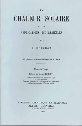 Couverture du livre « La chaleur solaire et ses applications industrielles » de A Mouchot aux éditions Blanchard