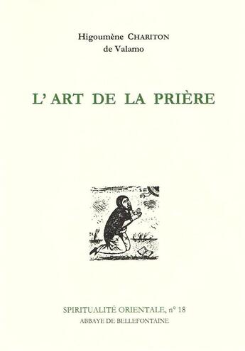 Couverture du livre « L'art de la prière » de Higoumene Chariton De Valamo aux éditions Bellefontaine