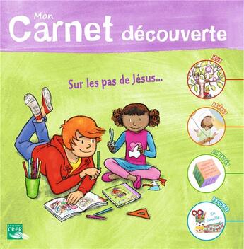 Couverture du livre « Mon carnet découverte ; sur les pas de Jésus » de  aux éditions Crer-bayard