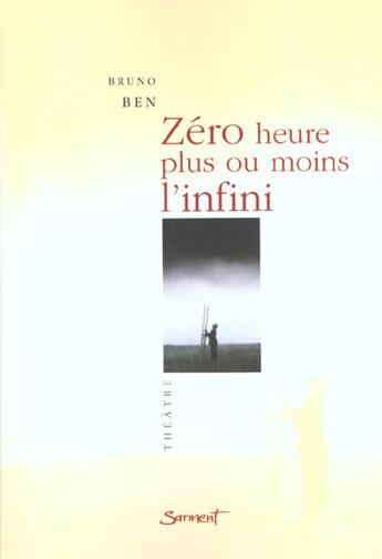 Couverture du livre « Zero Heure Plus Ou Moins L'Infini » de Bruno Ben aux éditions Fayard