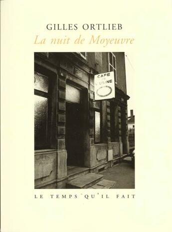 Couverture du livre « La nuit de Moyeuvre » de Gilles Ortlieb aux éditions Le Temps Qu'il Fait