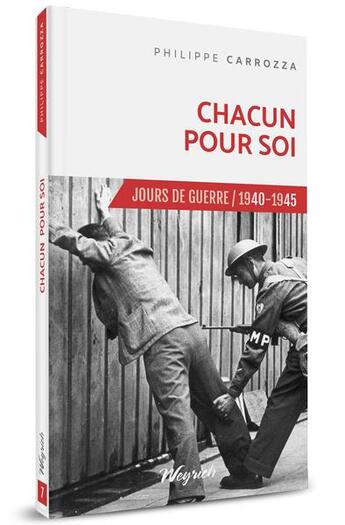 Couverture du livre « Jours de guerre t.7 ; chacun pour soi » de Philippe Carrozza aux éditions Weyrich