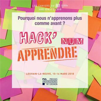 Couverture du livre « Cahiers du lll hors serie n 2 2018 - hack'num apprendre pourquoi nous n'apprenons plus comme av » de Benoit Raucent aux éditions Pu De Louvain