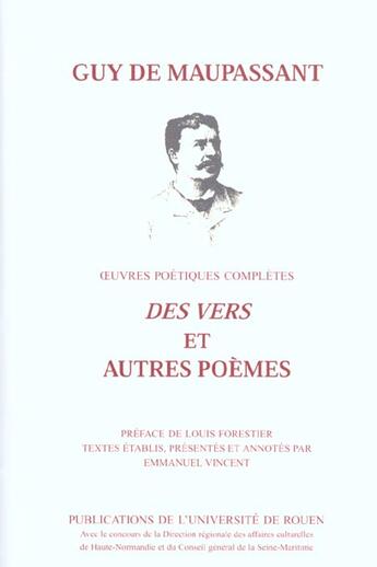 Couverture du livre « Oeuvres poétiques complètes : Des vers et autres poèmes » de Guy de Maupassant aux éditions Pu De Rouen