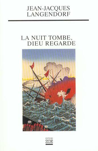 Couverture du livre « Nuit tombe, dieu regarde (la) » de Langendorf/Jean-Jacq aux éditions Zoe