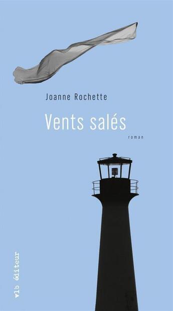 Couverture du livre « Vents sales » de Joanne Rochette aux éditions Vlb éditeur