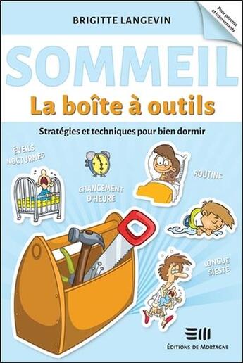 Couverture du livre « Sommeil, la boîte à outils ; stratégies et techniques pour bien dormir » de Brigitte Langevin aux éditions De Mortagne