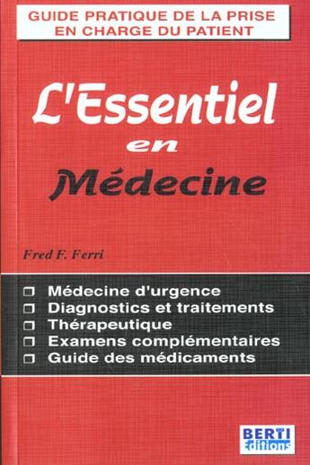 Couverture du livre « L'Essentiel En Medecine - Guide Pratique De La Prise En Charge Du Patient » de Ferri aux éditions Berti