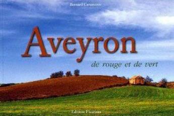 Couverture du livre « Aveyron de rouge et de vert » de Bernard Caramante aux éditions Fleurines