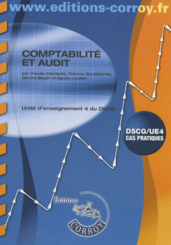 Couverture du livre « Comptabilite et audit. dscg/ue4 cas pratiques - enonces. unite d'enseignement 4 » de Clementz/Gouttefarde aux éditions Corroy