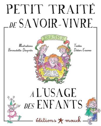 Couverture du livre « Petit traité de savoir-vivre à l'usage des enfants » de Didier Erasme aux éditions Mouck