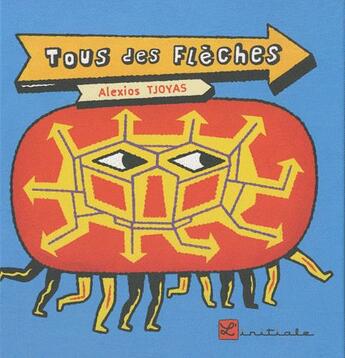 Couverture du livre « Tous des flèches » de Alexios Tjoyas aux éditions L'initiale