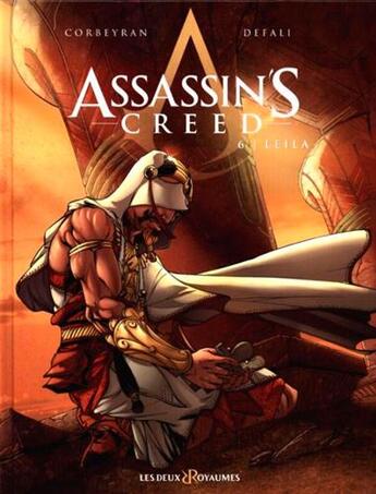Couverture du livre « Assassin's Creed T.6 ; Leila » de Eric Corbeyran et Djillali Defali aux éditions Les Deux Royaumes