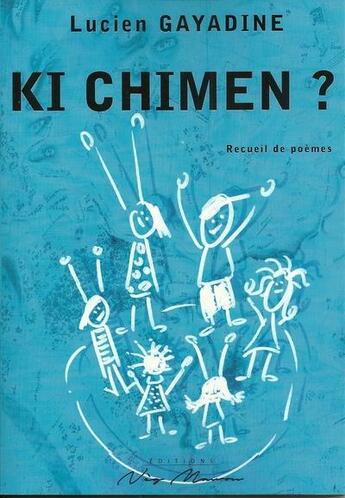 Couverture du livre « Ki chimen ? » de Gayadine Lucien aux éditions Neg Mawon