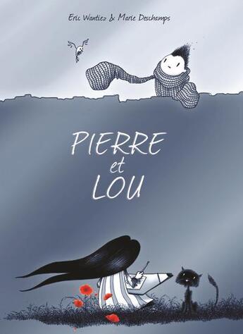Couverture du livre « Pierre et Lou » de Marie Deschamps et Eric Wantiez aux éditions Comme Une Orange