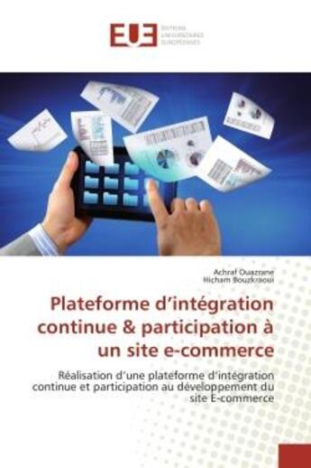 Couverture du livre « Plateforme d'integration continue & participation a un site e-commerce - realisation d'une plateform » de Ouazrane/Bouzkraoui aux éditions Editions Universitaires Europeennes