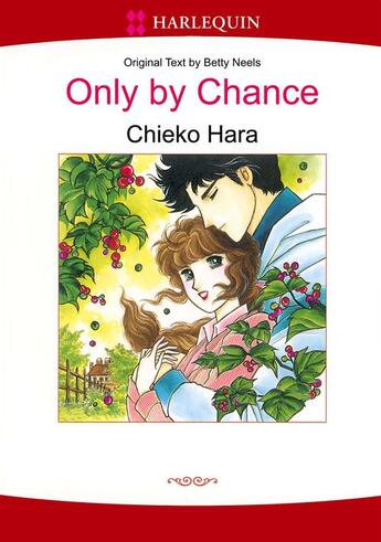 Couverture du livre « Only by Chance » de Chieko Hara aux éditions Harlequin K.k./softbank Creative Corp.