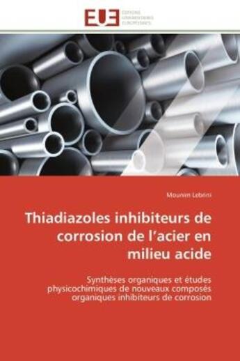 Couverture du livre « Thiadiazoles inhibiteurs de corrosion de l'acier en milieu acide - syntheses organiques et etudes ph » de Lebrini Mounim aux éditions Editions Universitaires Europeennes