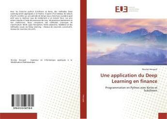 Couverture du livre « Une application du Deep Learning en finance : Programmation en Python avec Keras et Scikitlearn » de Hecquet Nicolas aux éditions Editions Universitaires Europeennes