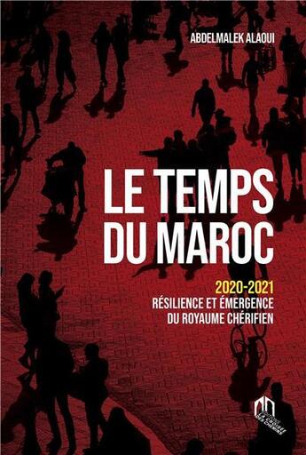 Couverture du livre « Le temps du Maroc » de Abdelmalek Alaoui aux éditions Eddif Maroc