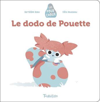 Couverture du livre « Le dodo de pouette - poudchoux » de Bartelemi Baou/Felix aux éditions Tourbillon