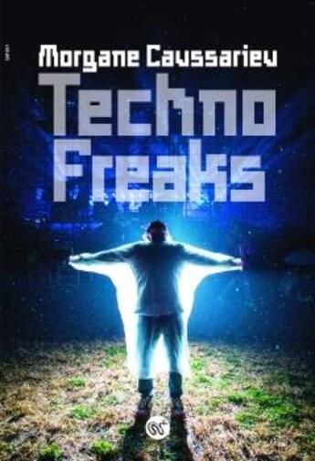 Couverture du livre « Techno freaks » de Morgane Caussarieu aux éditions Serpent A Plumes Editions