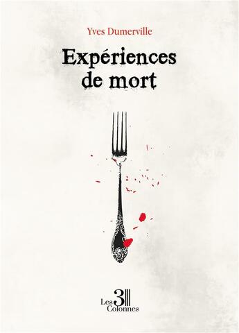 Couverture du livre « Expériences de mort » de Yves Dumerville aux éditions Les Trois Colonnes