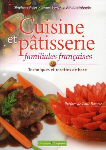 Couverture du livre « Cuisine et pâtisserie familiales françaises ; techniques et recettes de base » de Lionel Beylat et Antoine Laborde et Stephane Auge aux éditions France Agricole