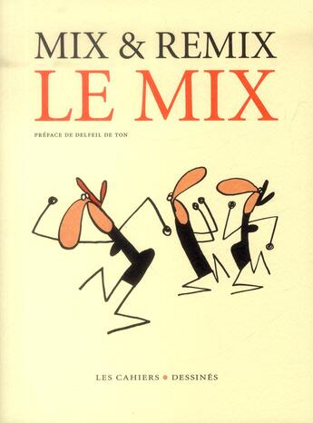 Couverture du livre « Le mix » de Mix Et Remix aux éditions Cahiers Dessines