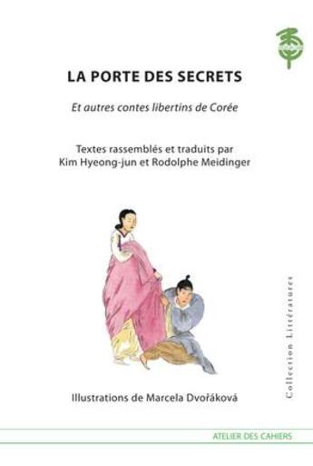 Couverture du livre « La porte des secrets et autres contes libertins de Corée » de Rodolphe Meidinger et Kim Hyeong-Jun aux éditions Atelier Des Cahiers