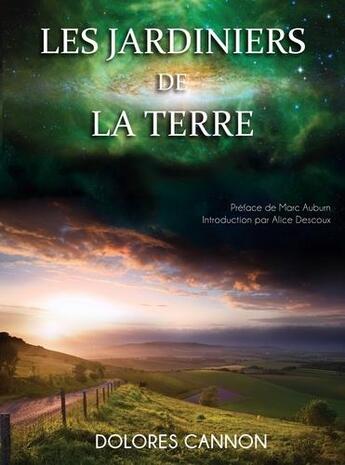 Couverture du livre « Les jardiniers de la terre » de Dolores Cannon aux éditions Be Light