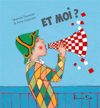 Couverture du livre « Et moi ? » de Severine Thevenet et Coupvent Anne aux éditions Beurre Sale