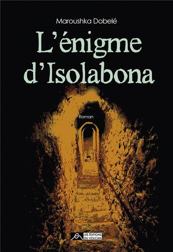 Couverture du livre « L'énigme d'Isolabona » de Maroushka Dobelé aux éditions Editions Du Volcan