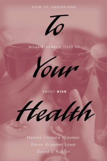 Couverture du livre « To Your Health: How to Understand What Research Tells Us about Risk » de Kupfer David J aux éditions Oxford University Press Usa