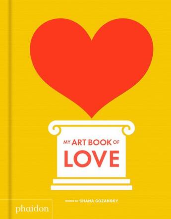 Couverture du livre « My art book of love » de Shana Gozansky aux éditions Phaidon