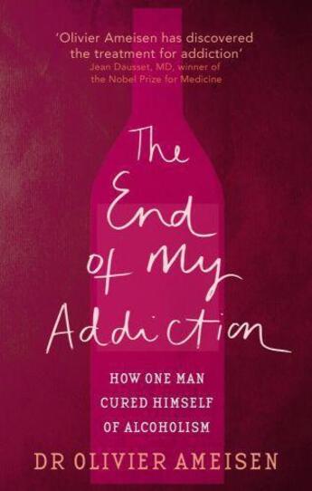 Couverture du livre « The End of My Addiction » de Olivier Ameisen aux éditions Little Brown Book Group Digital