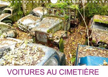 Couverture du livre « VOITURES AU CIMETIÈRE (Calendrier mural 2020 DIN A4 horizontal) ; Cimetière de voitures anciennes à Kaufdorf (Calendrier mensuel, 14 Pages ) » de Favre Pierre-Antoine aux éditions Calvendo