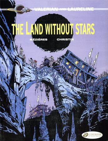 Couverture du livre « Valerian t.3 ; the land without stars » de Pierre Christin et Jean-Claude Mézières aux éditions Cinebook