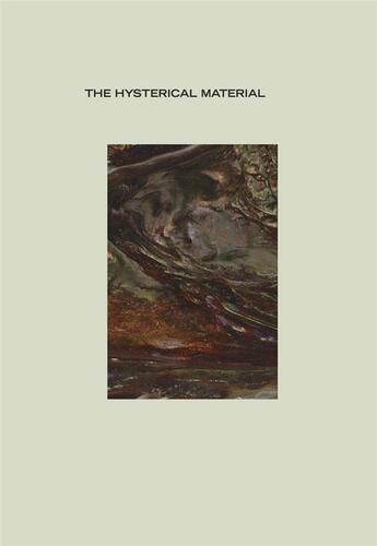 Couverture du livre « The hysterical material » de Oppenheimer Geof aux éditions Dap Artbook