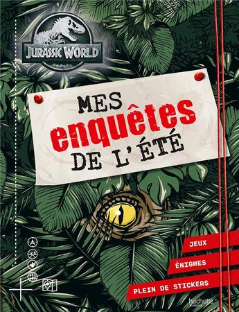 Couverture du livre « Jurassic World - Mes enquêtes de l'été : Activités et autocollants » de Universal Studios aux éditions Hachette Jeunesse