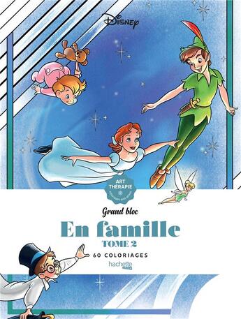 Couverture du livre « Art-thérapie ; grand bloc : en famille t.2 » de Disney et William Bal aux éditions Hachette Pratique